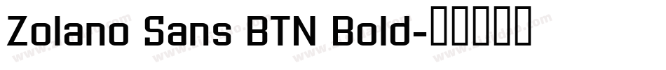 Zolano Sans BTN Bold字体转换